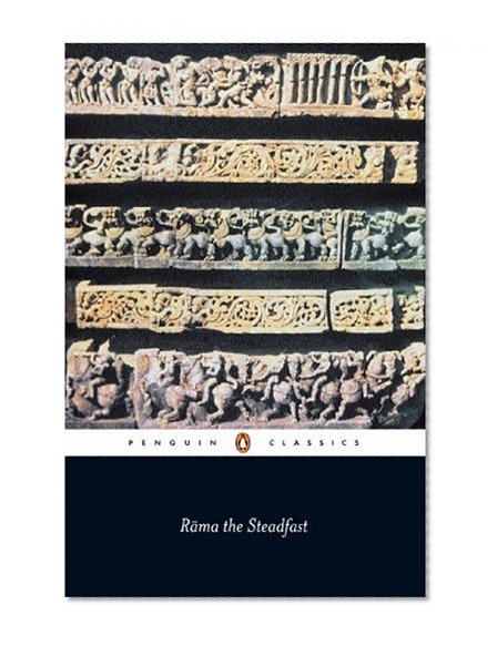 Rama the Steadfast: An Early Form of the Ramayana (Penguin Classics)