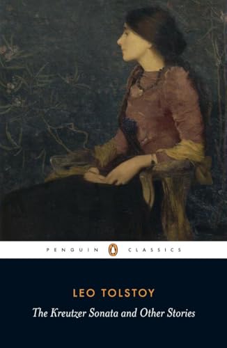 The Kreutzer Sonata and Other Stories (Penguin Classics)