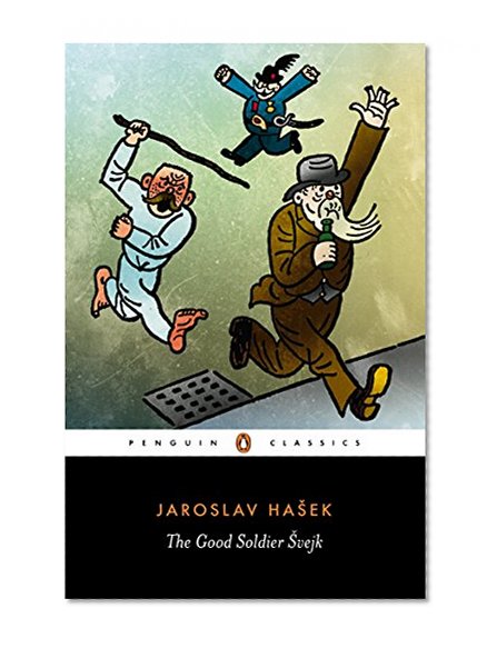 The Good Soldier Svejk: and His Fortunes in the World War (Penguin Classics)