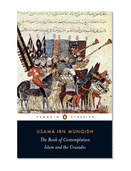Book Cover The Book of Contemplation: Islam and the Crusades (Penguin Classics)