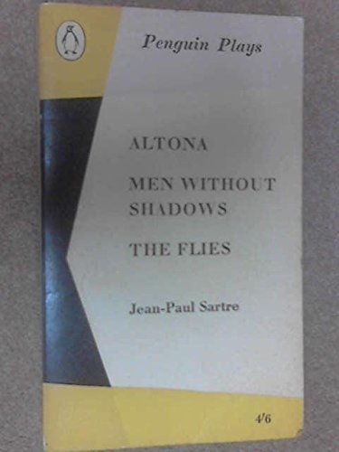 Three Plays: Altona, Men without Shadows AND Flies