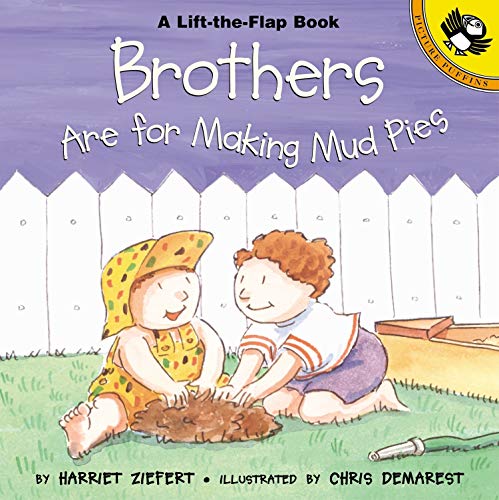 Book Cover Brothers are for Making Mud Pies (Puffin Lift-the-Flap)
