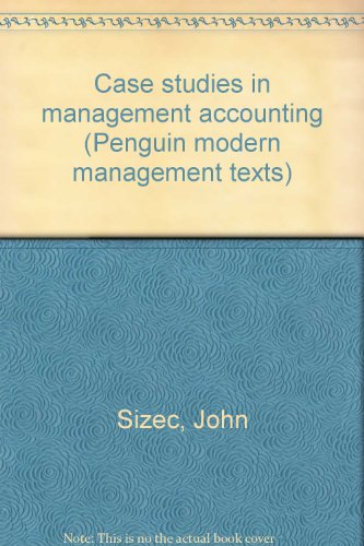 Case studies in management accounting (Penguin modern management texts)