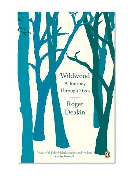 Book Cover Wildwood: A Journey Through Trees. Roger Deakin