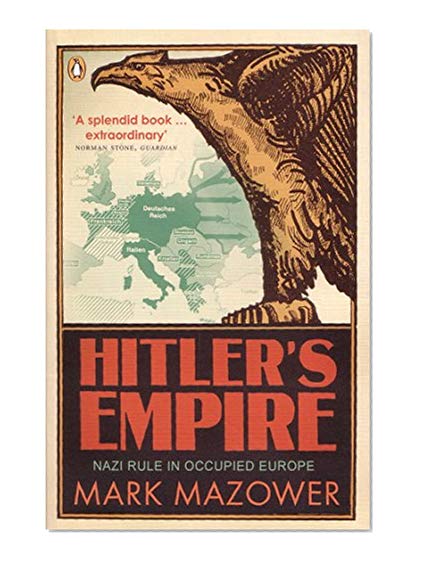 Hitler's Empire: Nazi Rule in Occupied Europe