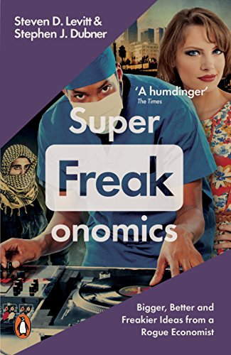 Book Cover Superfreakonomics: Global Cooling, Patriotic Prostitutes and Why Suicide Bombers Should Buy Life Insurance