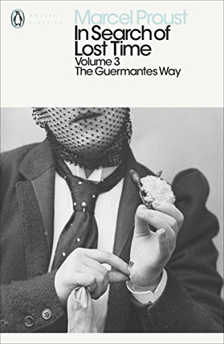 In Search of Lost Time: The Guermantes Way: The Guermantes Way v. 3 (Penguin Modern Classics)