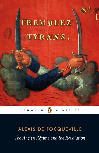 The Ancien RÃ©gime and the Revolution (Penguin Classics)