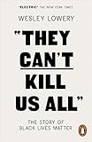 They Can't Kill Us All: The Story of Black Lives Matter