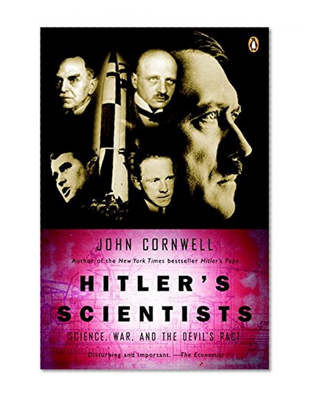 Hitler's Scientists: Science, War, and the Devil's Pact