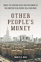 Book Cover Other People's Money: Inside the Housing Crisis and the Demise of the Greatest Real Estate Deal Ever M ade
