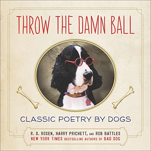 Book Cover Throw the Damn Ball: Classic Poetry by Dogs