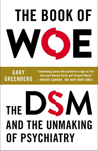Book Cover The Book of Woe: The DSM and the Unmaking of Psychiatry