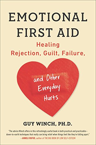 Book Cover Emotional First Aid: Healing Rejection, Guilt, Failure, and Other Everyday Hurts