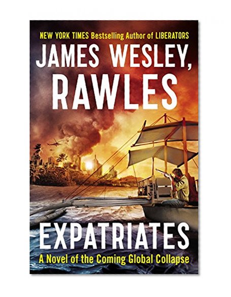 Book Cover Expatriates: A Novel of the Coming Global Collapse