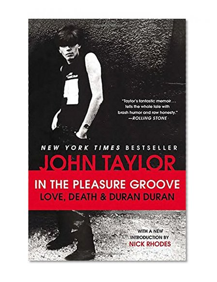 In the Pleasure Groove: Love, Death, and Duran Duran