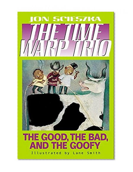 Book Cover The Good, the Bad, and the Goofy #3 (Time Warp Trio)