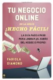 Tu Negocio Online: La Guia Paso a Paso Para Lograr El Sueno Del Negocio Propio! (Â¡Hecho faÌcil!) (Spanish Edition)