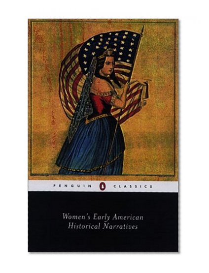 Women's Early American Historical Narratives (Penguin Classics)