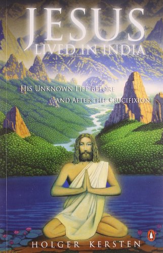 Book Cover Jesus Lived in India: His Unknown Life Before and After the Crucifixion