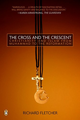 Book Cover The Cross and The Crescent: The Dramatic Story of the Earliest Encounters Between Christians and Muslims