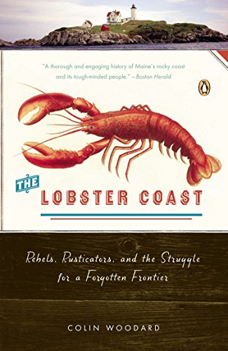 Book Cover The Lobster Coast: Rebels, Rusticators, and the Struggle for a Forgotten Frontier