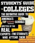 Students' Guide to Colleges: The Definitive Guide to America's Top 100 Schools Written by the Real Experts--The Students Who Attend Them