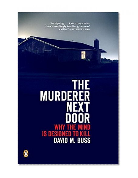 Book Cover The Murderer Next Door: Why the Mind Is Designed to Kill