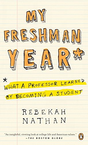 Book Cover My Freshman Year: What a Professor Learned by Becoming a Student