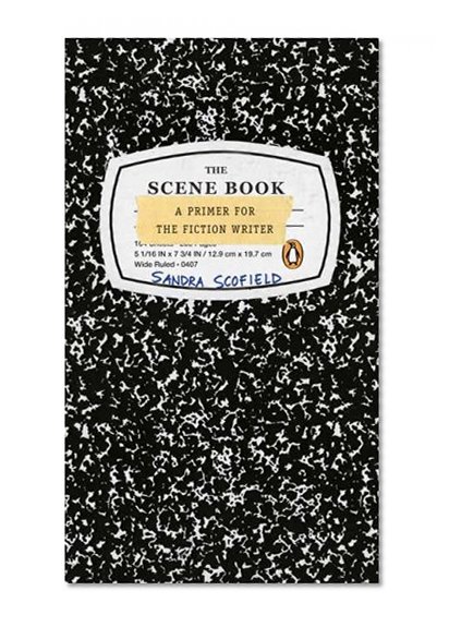 Book Cover The Scene Book: A Primer for the Fiction Writer