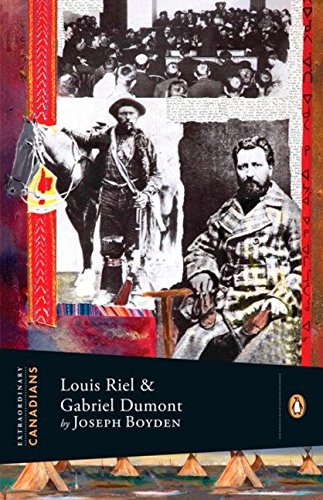 Book Cover Extraordinary Canadians: Louis Riel and Gabriel Dumont: A Penguin Lives Biography