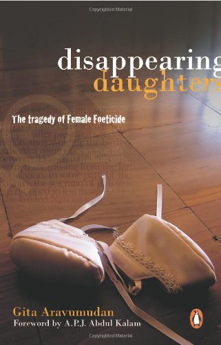 Disappearing Daughters: The Tragedy of Female Foeticide