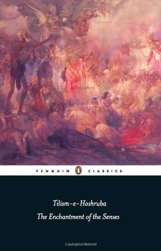 Tilism-e-Hoshruba: The Enchantment of the Senses