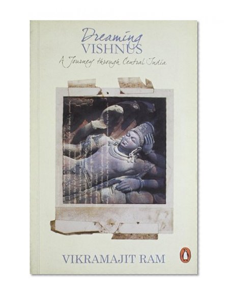 Dreaming Vishnus: A Journey through Central India