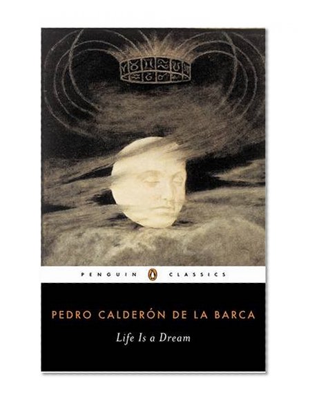 Life Is a Dream (Penguin Classics)