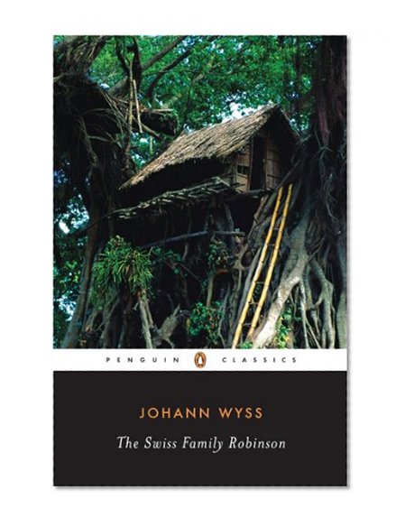 The Swiss Family Robinson (Penguin Classics)