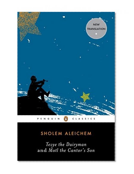 Tevye the Dairyman and Motl the Cantor's Son (Penguin Classics)