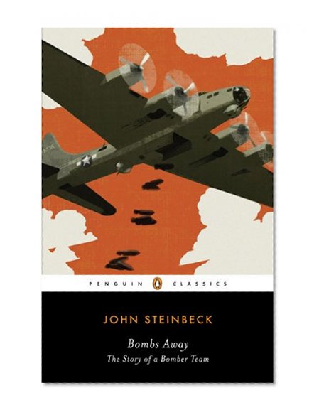 Bombs Away: The Story of a Bomber Team (Penguin Classics)