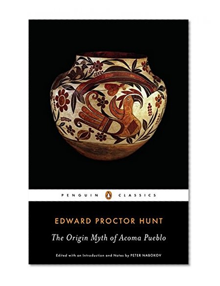 The Origin Myth of Acoma Pueblo (Penguin Classics)