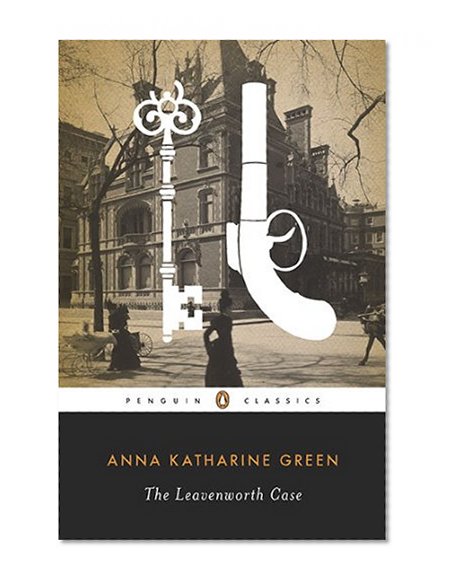 The Leavenworth Case (Penguin Classics)
