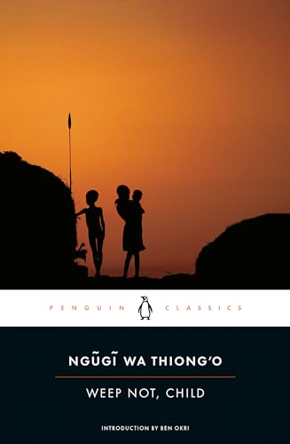 Weep Not, Child (Penguin African Writers Series)