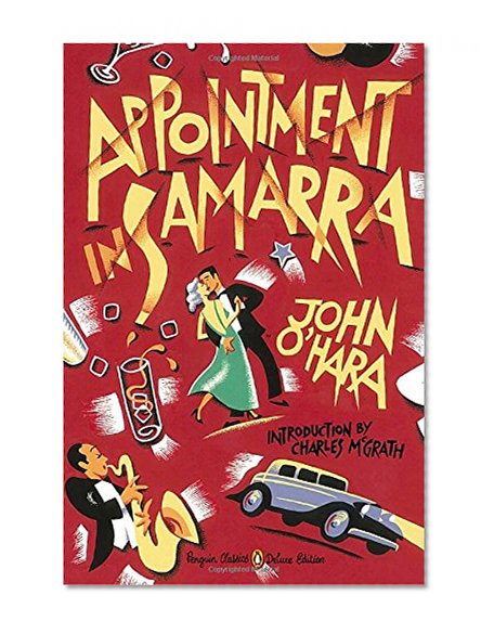 Appointment in Samarra: (Penguin Classics Deluxe Edition)