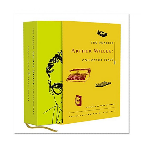 The Penguin Arthur Miller: Collected Plays (Penguin Classics Deluxe Edition)