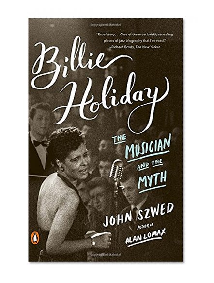 Billie Holiday: The Musician and the Myth