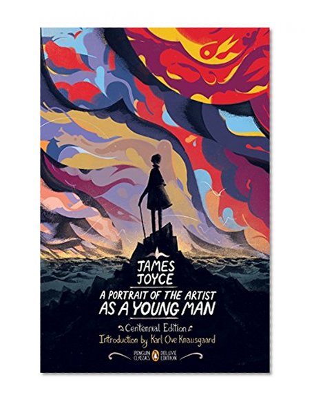 A Portrait of the Artist as a Young Man: Centennial Edition (Penguin Classics Deluxe Edition)