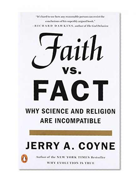 Book Cover Faith Versus Fact: Why Science and Religion Are Incompatible