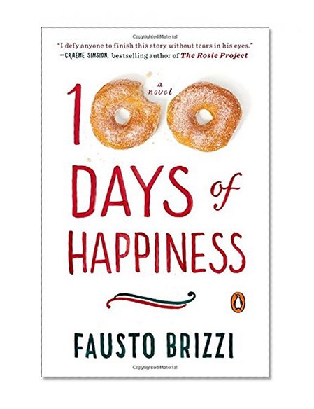 100 Days of Happiness: A Novel