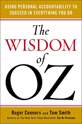 Book Cover The Wisdom of Oz: Using Personal Accountability to Succeed in Everything You Do