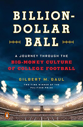 Book Cover Billion-Dollar Ball: A Journey Through the Big-Money Culture of College Football