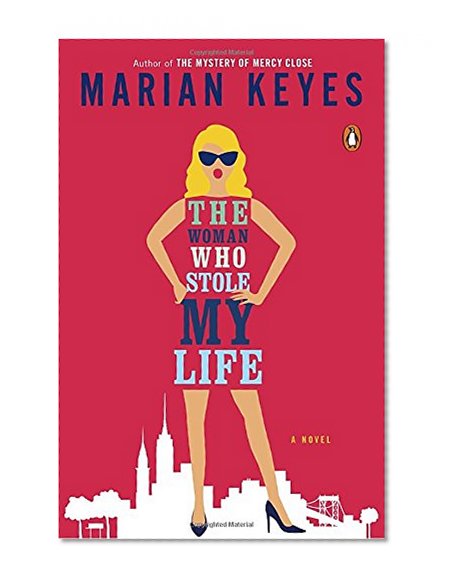 The Woman Who Stole My Life: A Novel